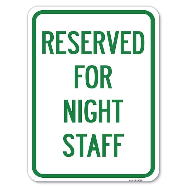 Reserved Parking for Night Staff Heavy-Gauge Alum Rust Proof Parking Sign, 18" x 24", A-1824-23088